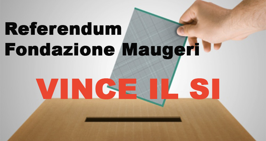 Referendum Fondazione Maugeri: vince il SI