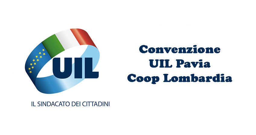 Convenzione UIL Pavia con Coop Lombardia