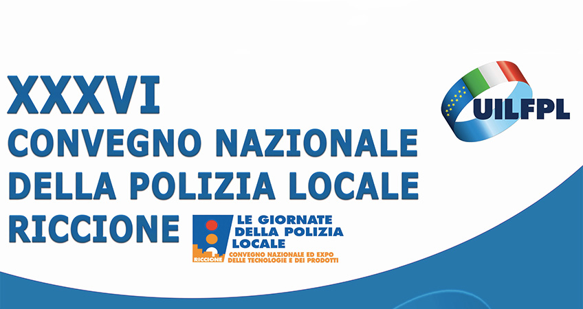 XXXVI Convegno Nazionale della Polizia Locale